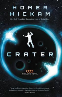 Crater : A Helium-3 Novel - Homer Hickam