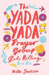 The Yada Yada Prayer Group Gets Rolling : Yada Yada Series - Neta Jackson