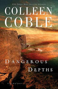 Dangerous Depths : Aloha Reef Series - Colleen Coble