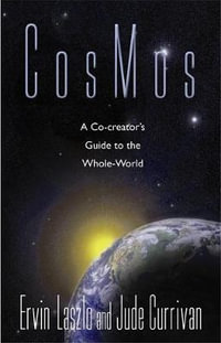 CosMos : A Co-Creator's Guide to the Whole World - Jude Currivan