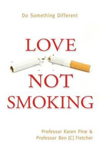 Love Not Smoking : Do Something Different - Karen Pine