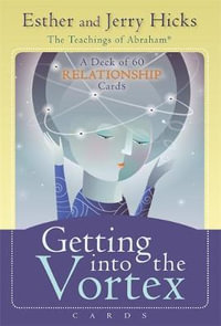 Getting into the Vortex Cards : A 60-Card Deck, Plus Dear Friends Card - Esther Hicks