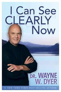 I Can See Clearly Now - Wayne Dyer