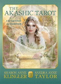 The Akashic Tarot : A 62-Card Deck And Guidebook - Sandra Anne Taylor
