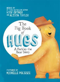 The Big Book of Hugs : A Barkley the Bear Story - Nick Ortner