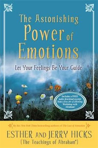 The Astonishing Power of Emotions (ADL Edition) : Let Your Feelings Be Your Guide - Esther Hicks and Jerry Hicks