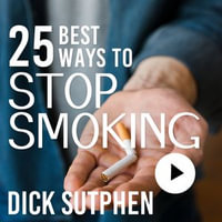25 Best Ways to Stop Smoking - Dick Sutphen