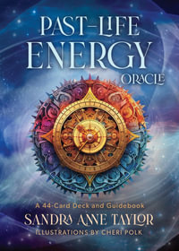 Past-Life Energy Oracle : A 44-Card Deck and Guidebook - Sandra Anne Taylor