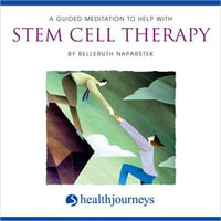 A Guided Meditation To Help With Stem Cell Therapy - Belleruth Naparstek