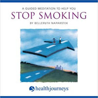 A Guided Meditation To Help You Stop Smoking - Belleruth Naparstek