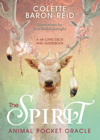 The Spirit Animal Pocket Oracle : A 68-Card Deck - Animal Spirit Cards with Guidebook - Colette Baron Reid