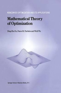 Mathematical Theory of Optimization : NONCONVEX OPTIMIZATION AND ITS APPLICATIONS - Ding-Zhu Du