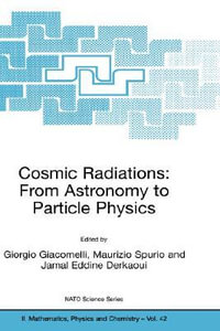 Cosmic Radiations : From Astronomy to Particle Physics - Giorgio Giacomelli