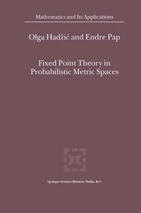 Fixed Point Theory in Probabilistic Metric Spaces : MATHEMATICS AND ITS APPLICATIONS (KLUWER ) - O. Hadzic