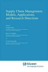 Supply Chain Management : Models, Applications, and Research Directions : Models, Applications, and Research Directions - Joseph Geunes