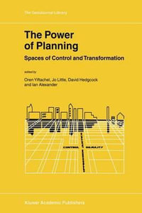 The Power of Planning : Spaces of Control and Transformation - Oren Yiftachel