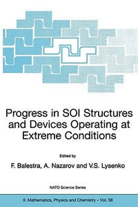 Progress in SOI Structures and Devices Operating at Extreme Conditions : NATO Science Series II: Mathematics, Physics and Chemistry - Francis Balestra