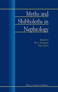 Myths and Shibboleths in Nephrology - E.A. Friedman