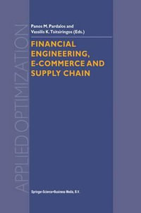 Financial Engineering, E-Commerce and Supply Chain : Applied Optimization - Panos M. Pardalos