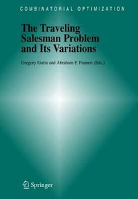 The Traveling Salesman Problem and Its Variations : Combinatorial Optimization - G. Gutin