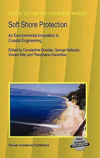 Soft Shore Protection : An Environmental Innovation in Coastal Engineering - Constantine Goudas