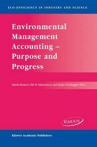 Environmental Management Accounting - Purpose and Progress : Eco-Efficiency in Industry and Science - M.D. Bennett