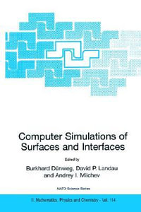 Computer Simulations of Surfaces and Interfaces : NATO Science Series II: Mathematics, Physics and Chemistry - Burkhard DÃ¼nweg