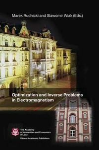 Optimization and Inverse Problems in Electromagnetism - Marek Rudnicki