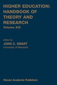 Higher Education : Handbook of Theory and Research: Volume XIX - John C. Smart