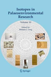 Isotopes in Palaeoenvironmental Research : Developments in Paleoenvironmental Research - M. J. Leng