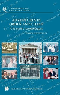 Adventures in Order and Chaos : A Scientific Autobiography - George Contopoulos