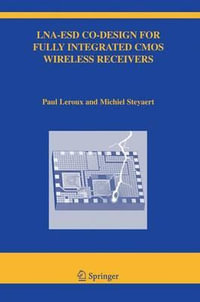 LNA-ESD Co-Design for Fully Integrated CMOS Wireless Receivers : The Springer International Series in Engineering and Computer Science - Paul Leroux