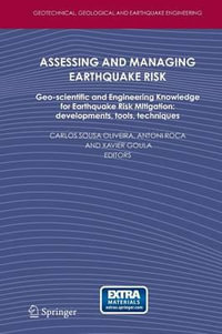 Assessing and Managing Earthquake Risk : Geo-scientific and Engineering Knowledge for Earthquake Risk Mitigation: developments, tools, techniques - Carlos Sousa Oliveira