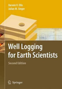 Well Logging for Earth Scientists - Darwin V. Ellis