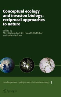 Conceptual Ecology and Invasion Biology : Reciprocal Approaches to Nature - Marc W. Cadotte