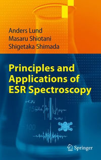 Principles and Applications of ESR Spectroscopy - Anders Lund