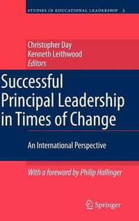 Successful Principal Leadership in Times of Change : An International Perspective - Christopher Day