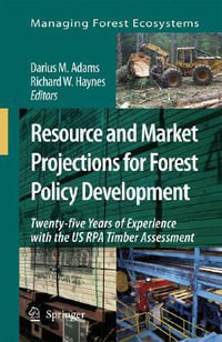 Resource and Market Projections for Forest Policy Development : Twenty-five Years of Experience with the US RPA Timber Assessment - Richard W. Haynes