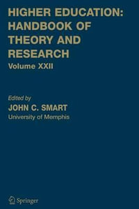 Higher Education : Handbook of Theory and Research : Volume 22 - John C. Smart