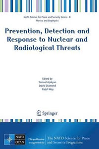 Prevention, Detection and Response to Nuclear and Radiological Threats : NATO Science for Peace and Security Series B: Physics and Biophysics - Samuel Apikyan