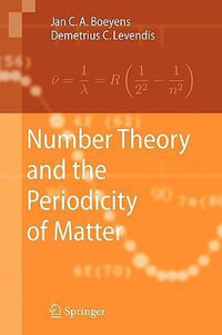 Number Theory and the Periodicity of Matter - Jan C. A. Boeyens