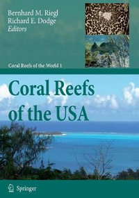 Coral Reefs of the USA : Coral Reefs of the World - Bernhard M. Riegl