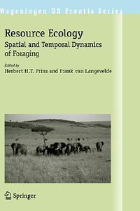 Resource Ecology : Spatial and Temporal Dynamics of Foraging - Herbert H.T. Prins