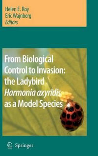 From Biological Control to Invasion : the Ladybird Harmonia axyridis as a Model Species - Helen E. Roy