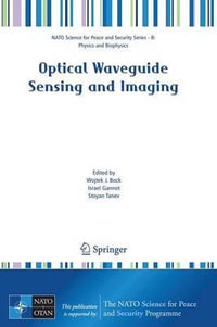 Optical Waveguide Sensing and Imaging : NATO Science for Peace and Security Series B: Physics and Biophysics - Wojtek J. Bock