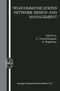 Telecommunications Network Design and Management : Operations Research/Computer Science Interfaces Series - G. Anandalingam