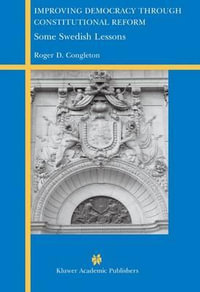 Improving Democracy Through Constitutional Reform : Some Swedish Lessons - Roger D. Congleton