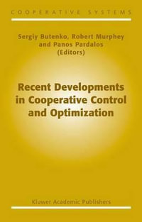 Recent Developments in Cooperative Control and Optimization : Cooperative Systems - Sergiy Butenko