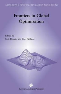 Frontiers in Global Optimization : Nonconvex Optimization and Its Applications - Christodoulos A. Floudas