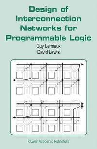 Design of Interconnection Networks for Programmable Logic - Guy Lemieux